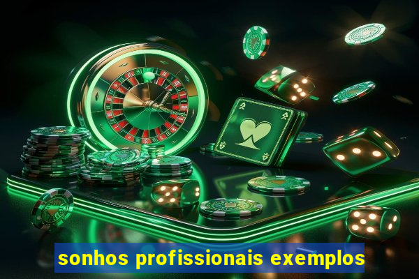 sonhos profissionais exemplos